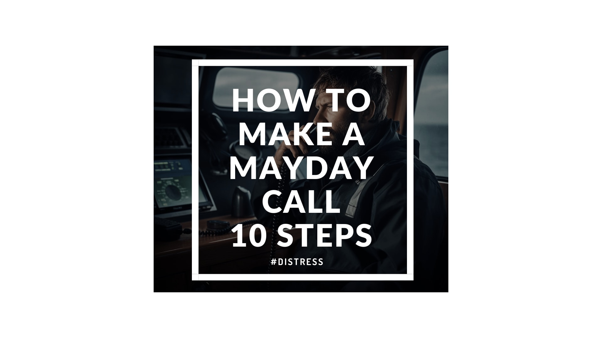 How to make a mayday call in 10 steps