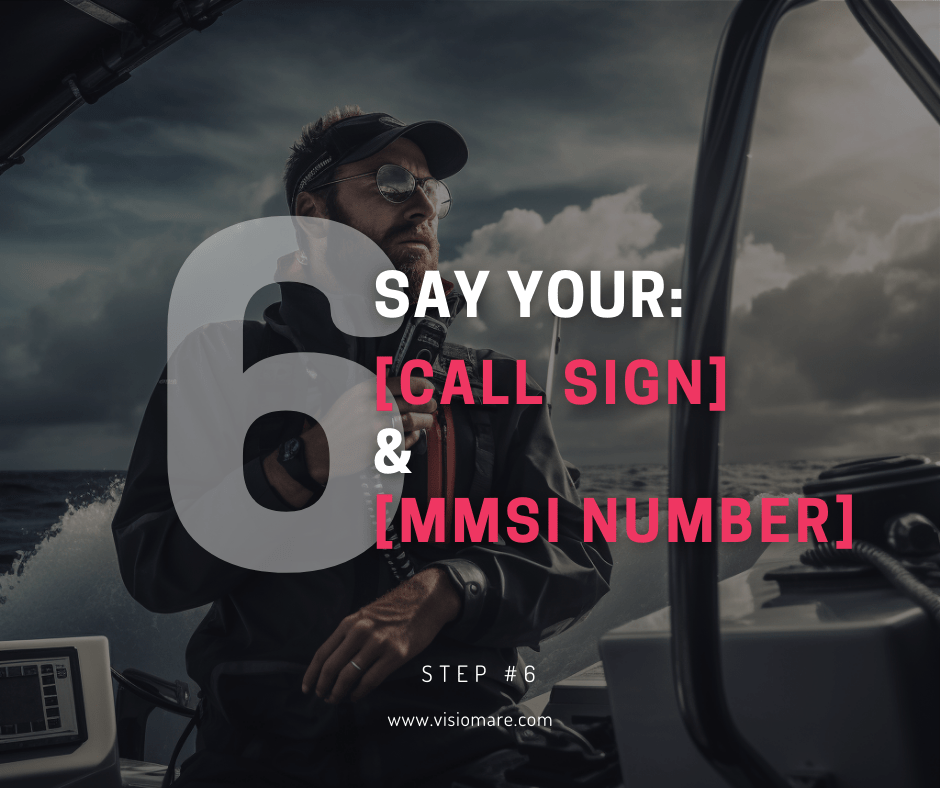 How to make a mayday call- Step 6- say your call sign and mmsi number